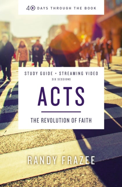 Acts Bible Study Guide plus Streaming Video - The Revolution of Faith