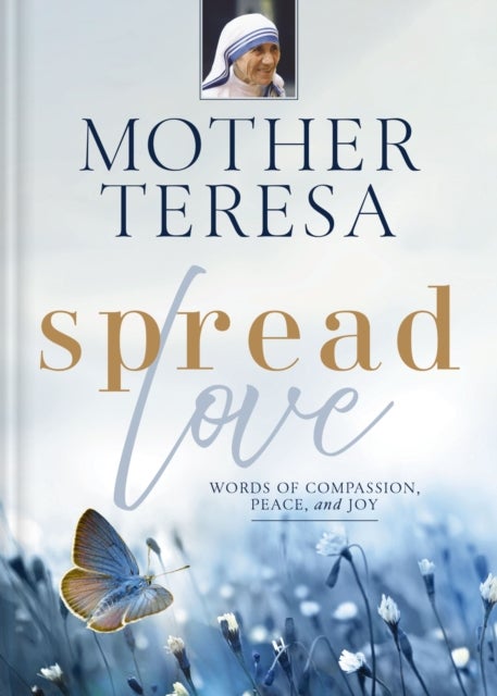 Spread Love - Words of Compassion, Peace, and Joy