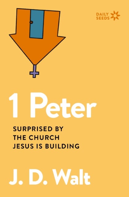 1 Peter - Surprised by the Church Jesus is Building