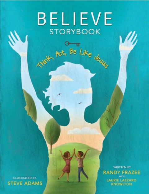 Believe Storybook - Think, Act, Be Like Jesus