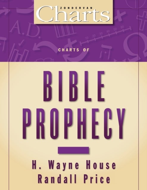 Bilde av Charts Of Bible Prophecy Av H. Wayne House, J. Randall Price
