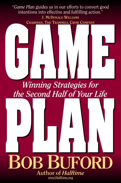 Game Plan - Winning Strategies for the Second Half of Your Life