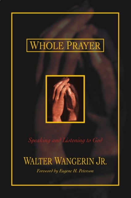 Whole Prayer - Speaking and Listening to God