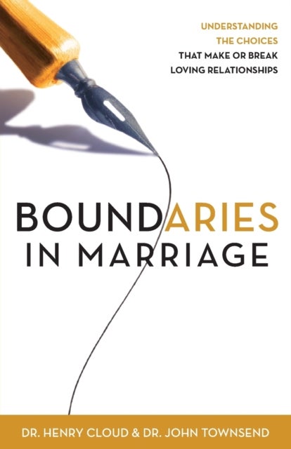 Boundaries in Marriage - Understanding the Choices That Make or Break Loving Relationships