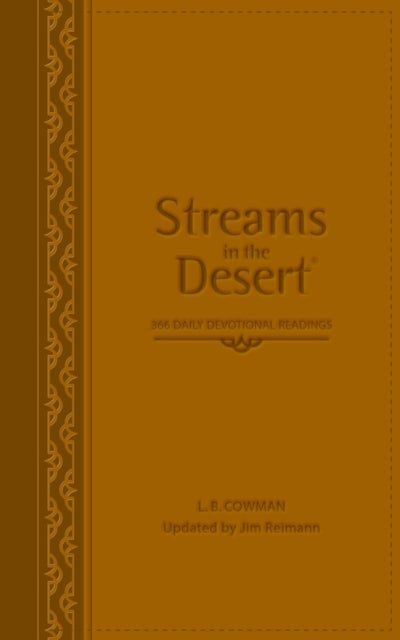 Streams in the Desert - 366 Daily Devotional Readings