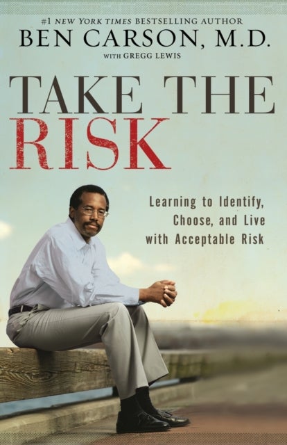 Take the Risk - Learning to Identify, Choose, and Live with Acceptable Risk