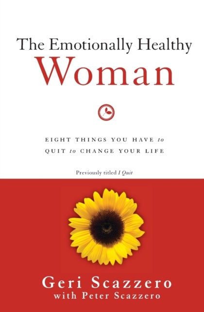 The Emotionally Healthy Woman - Eight Things You Have to Quit to Change Your Life
