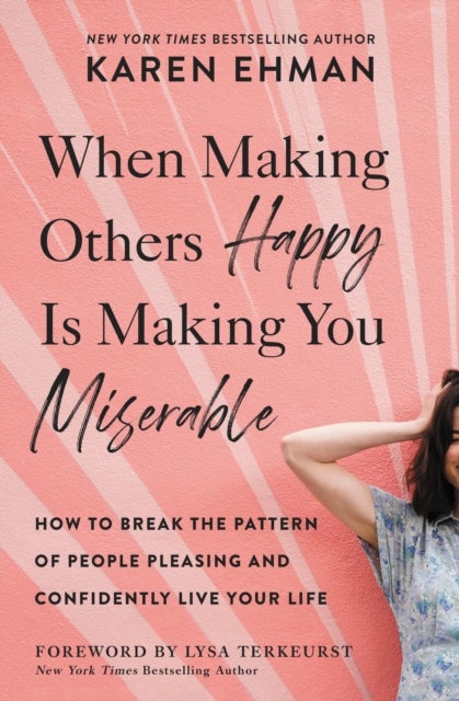 Bilde av When Making Others Happy Is Making You Miserable Av Karen Ehman