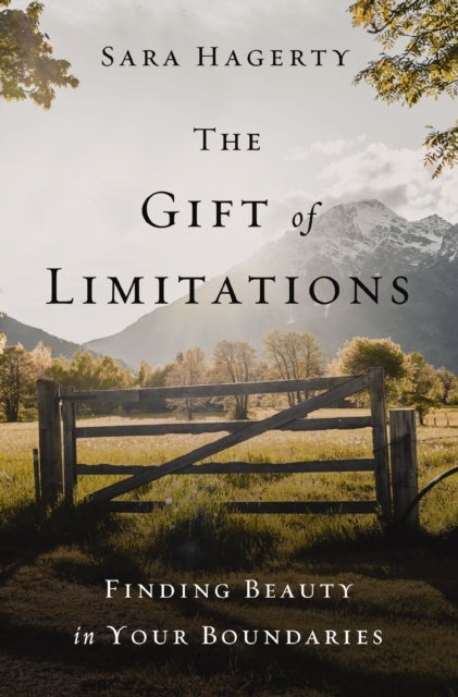 The Gift of Limitations - Finding Beauty in Your Boundaries