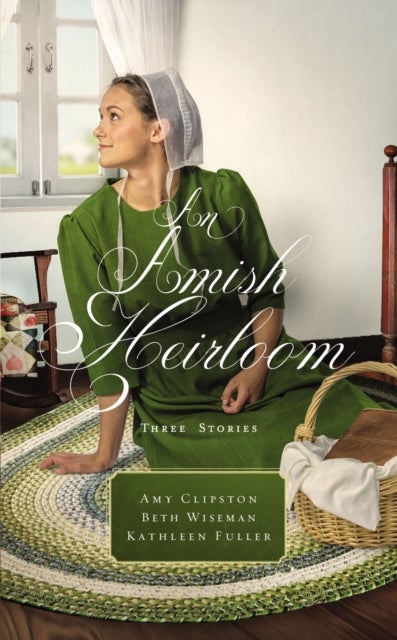 An Amish Heirloom - Three Stories