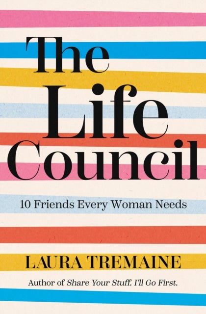 The Life Council - 10 Friends Every Woman Needs