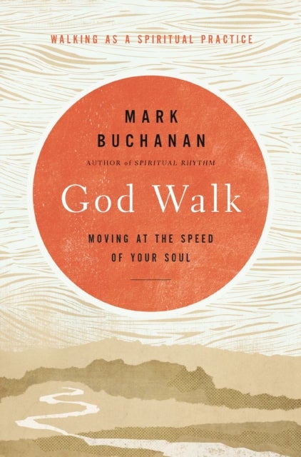 God Walk - Moving at the Speed of Your Soul