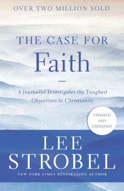 The Case for Faith - A Journalist Investigates the Toughest Objections to Christianity