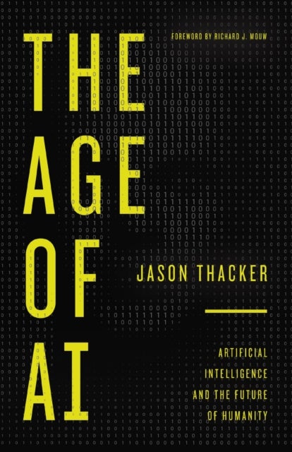 The Age of AI - Artificial Intelligence and the Future of Humanity