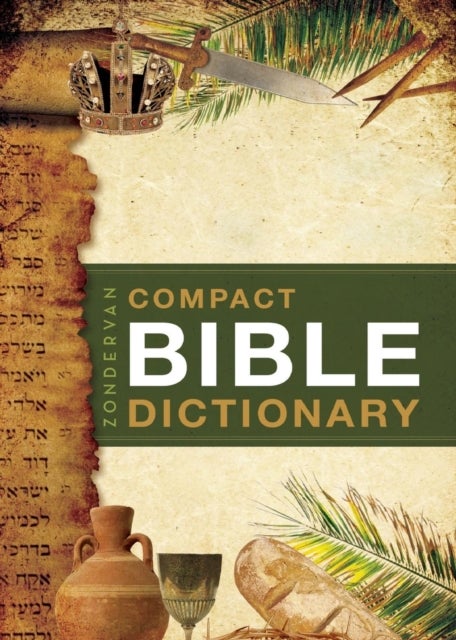 Zondervan Compact Bible Dictionary - A-to-Z Pocket Dictionary with Over 5,000 Entries