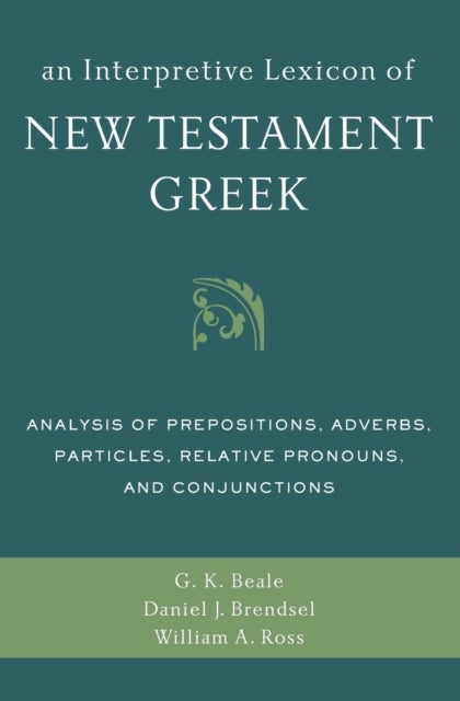 Bilde av An Interpretive Lexicon Of New Testament Greek Av Gregory K. Beale, Daniel Joseph Brendsel, Ross