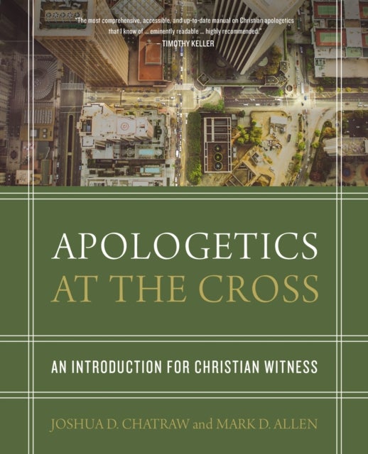 Bilde av Apologetics At The Cross Av Joshua D. Chatraw, Mark D. Allen