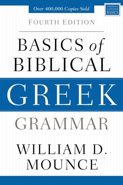 Basics of Biblical Greek Grammar - Fourth Edition