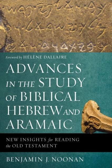 Bilde av Advances In The Study Of Biblical Hebrew And Aramaic Av Benjamin J. Noonan