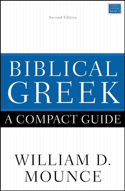 Biblical Greek: A Compact Guide - Second Edition