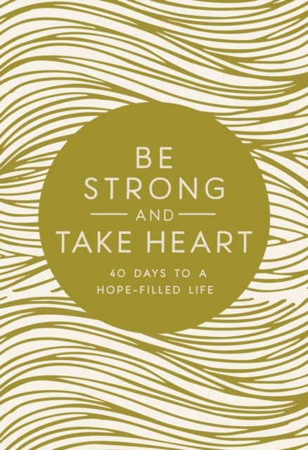 Be Strong and Take Heart av Zondervan