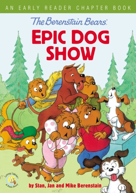 The Berenstain Bears' Epic Dog Show - An Early Reader Chapter Book