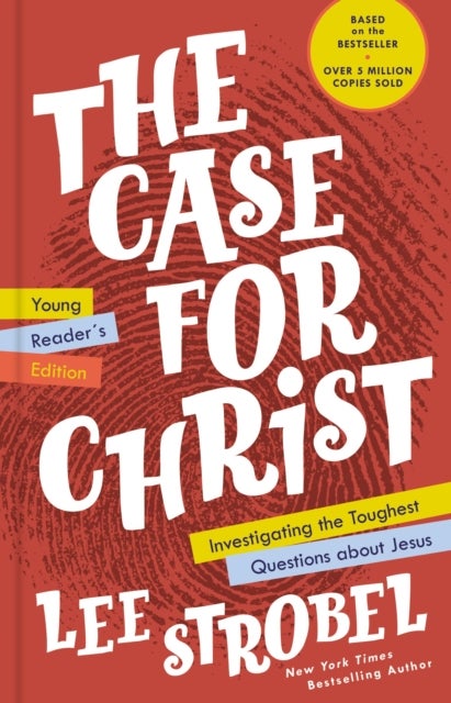 The Case for Christ Young Reader's Edition - Investigating the Toughest Questions about Jesus