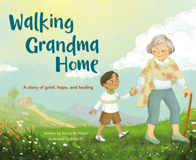Walking Grandma Home - A Story of Grief, Hope, and Healing