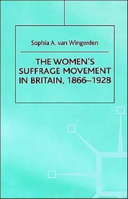 Bilde av The Women&#039;s Suffrage Movement In Britain, 1866-1928 Av S. Van Wingerden, Kenneth A. Loparo