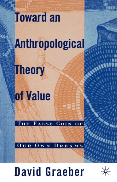 Bilde av Toward An Anthropological Theory Of Value Av D. Graeber