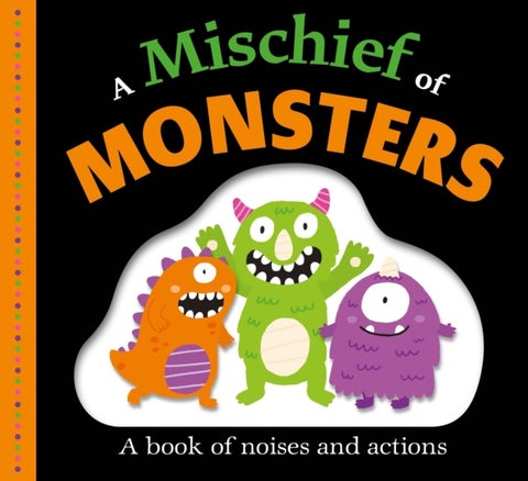 Picture Fit Board Books: A Mischief of Monsters - A Book of Noises and Actions