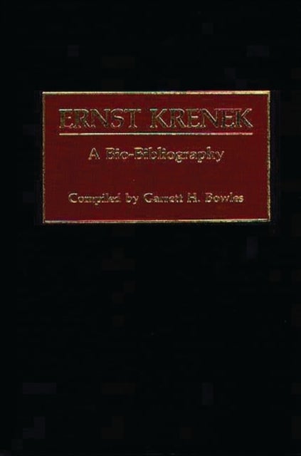 Ernst Krenek - A Bio-Bibliography