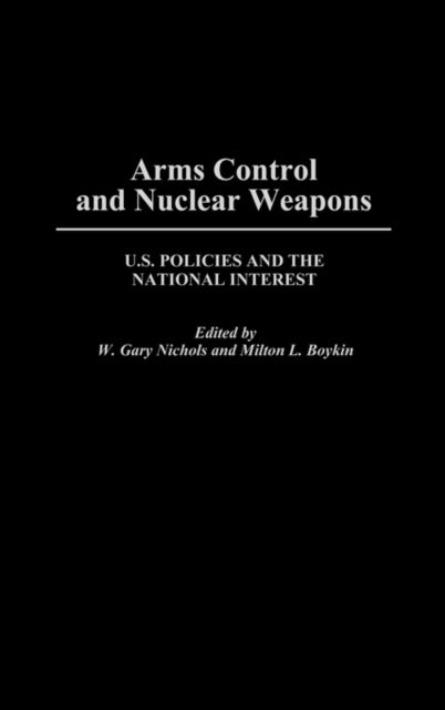 Bilde av Arms Control And Nuclear Weapons Av L Boykin, W Gary Nicols