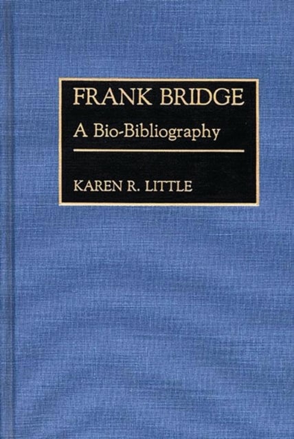 Frank Bridge - A Bio-Bibliography