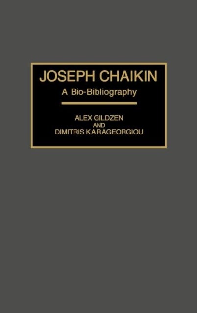 Joseph Chaikin - A Bio-Bibliography