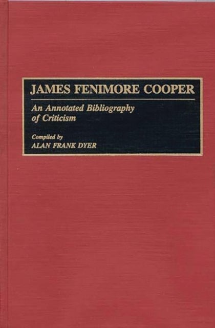 James Fenimore Cooper - An Annotated Bibliography of Criticism