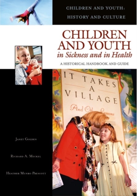Children and Youth in Sickness and in Health - A Historical Handbook and Guide
