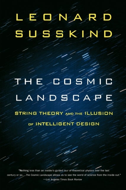 The Cosmic Landscape - String Theory and the Illusion of Intelligent Design
