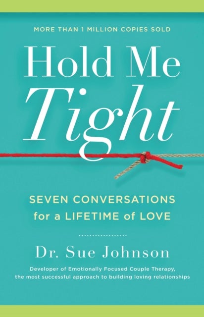 Hold Me Tight - Seven Conversations for a Lifetime of Love