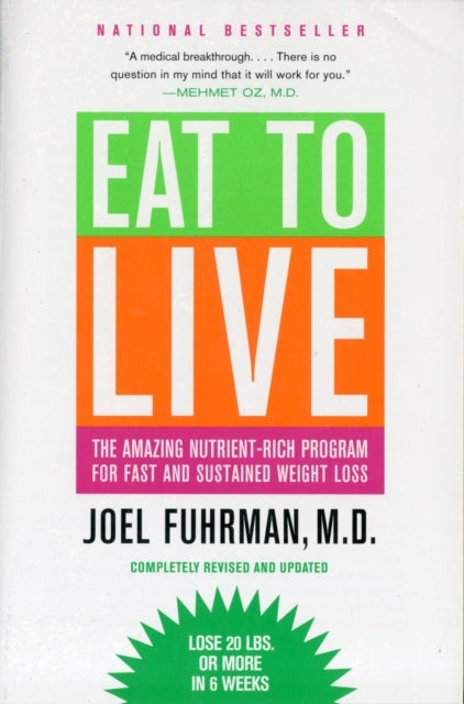 Bilde av Eat To Live : The Amazing Nutrient-rich Program For Fast And Sustained Weight Loss, Revised Edition Av Joel Fuhrman