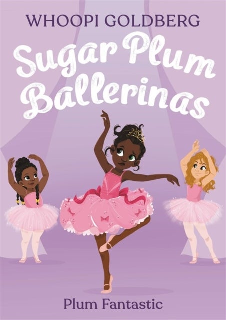 Bilde av Sugar Plum Ballerinas: Plum Fantastic Av Whoopi Goldberg, Deborah Underwood
