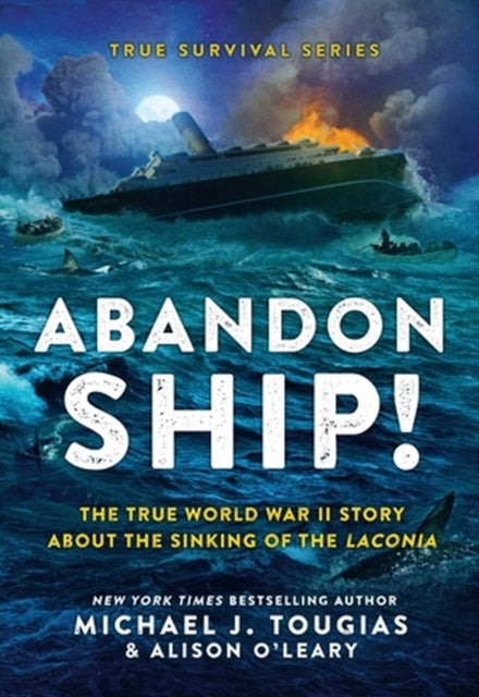Abandon Ship! - The True World War II Story about the Sinking of the Laconia