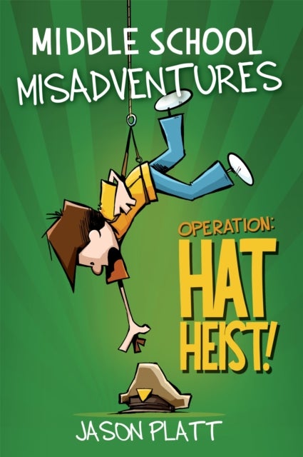 Bilde av Middle School Misadventures: Operation Hat Heist! Av Jason Platt