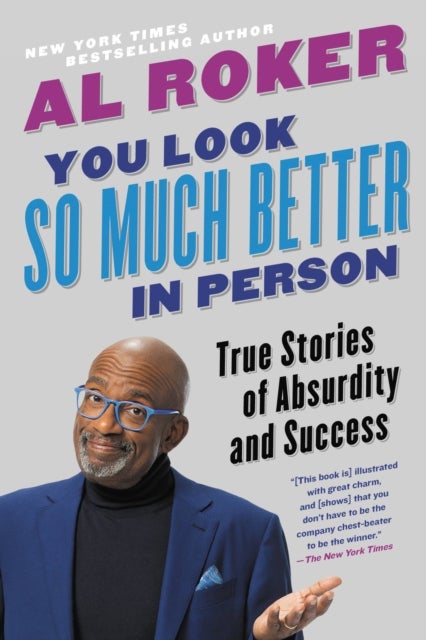 You Look So Much Better in Person - True Stories of Absurdity and Success