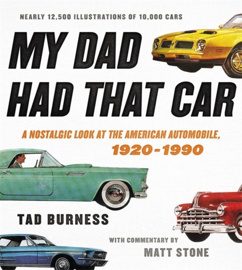 My Dad Had That Car - A Nostalgic Look at the American Automobile, 1920-1990