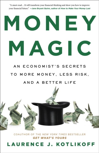Money Magic - An Economist's Secrets to More Money, Less Risk, and a Better Life