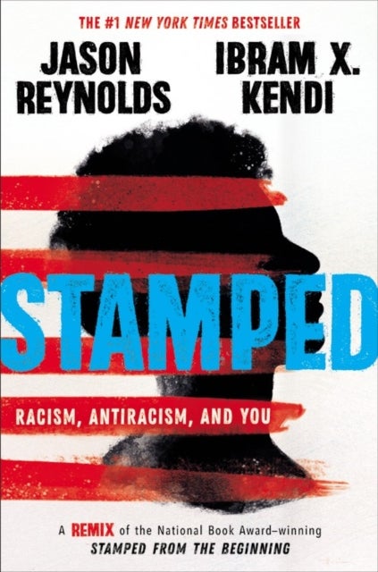 Stamped: Racism, Antiracism, and You - A Remix of the National Book Award-winning Stamped from the Beginning