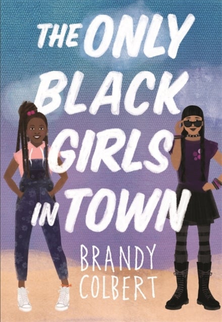 Bilde av The Only Black Girls In Town Av Brandy Colbert