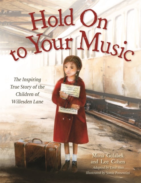 Hold On to Your Music - The Inspiring True Story of the Children of Willesden Lane