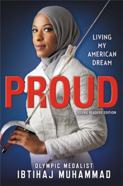 Proud (Young Readers Edition) - Living My American Dream